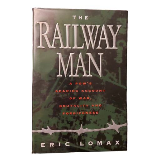The Railway Man - A POW's Searing Account Of War