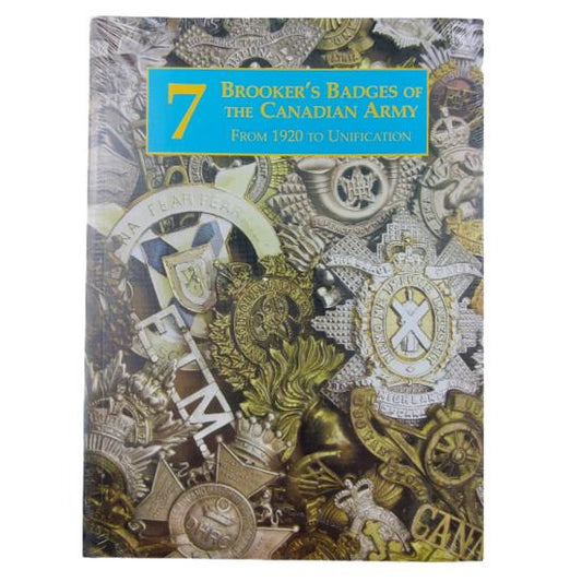 WW2 Canadian Brookers Badges Army Vol. 7 1920 to Unification Cap Badge Reference Book