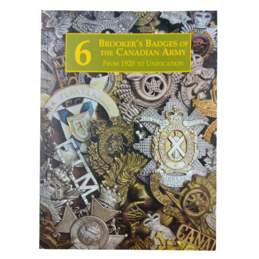 WW2 Canadian Brookers Badges Army Vol. 6 1920 to Unification Cap Badge Reference Book