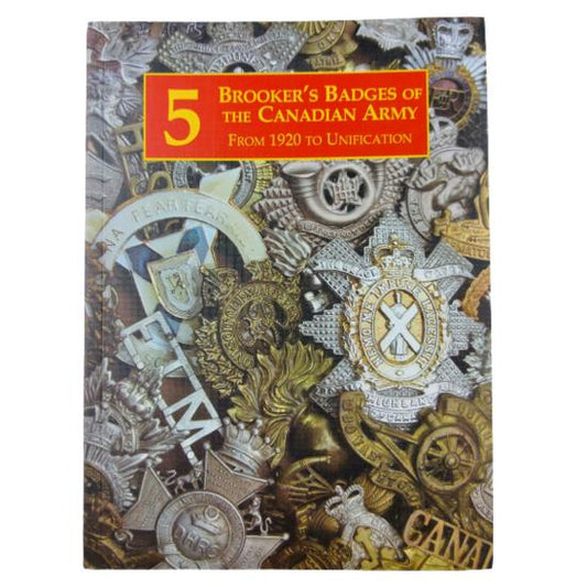 WW2 Canadian Brookers Badges Army Vol. 5 1920 to Unification Cap Badge Reference Book