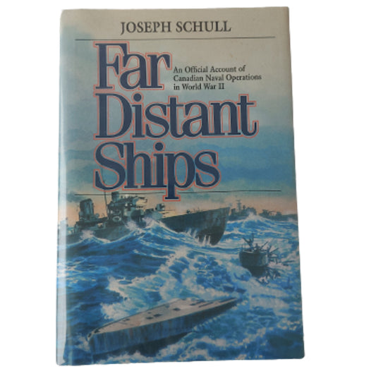 Far Distant Ships - An Official Account Of Canadian Naval Operations In WWII
