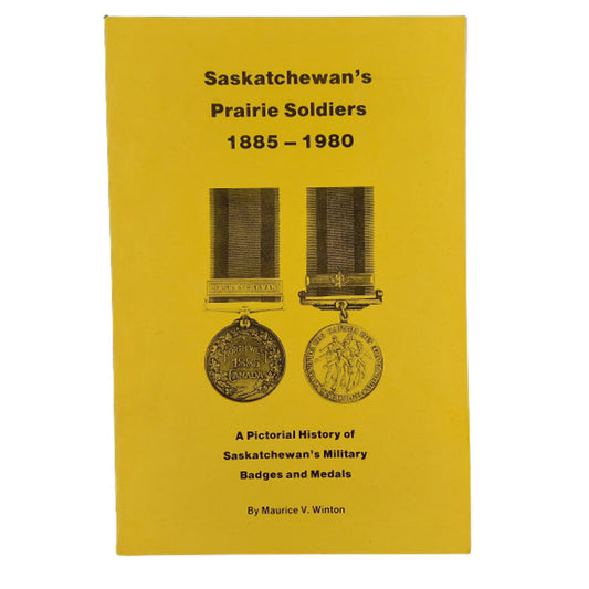 Reference Book - Saskatchewan's Prairie Soldiers 1885-1980