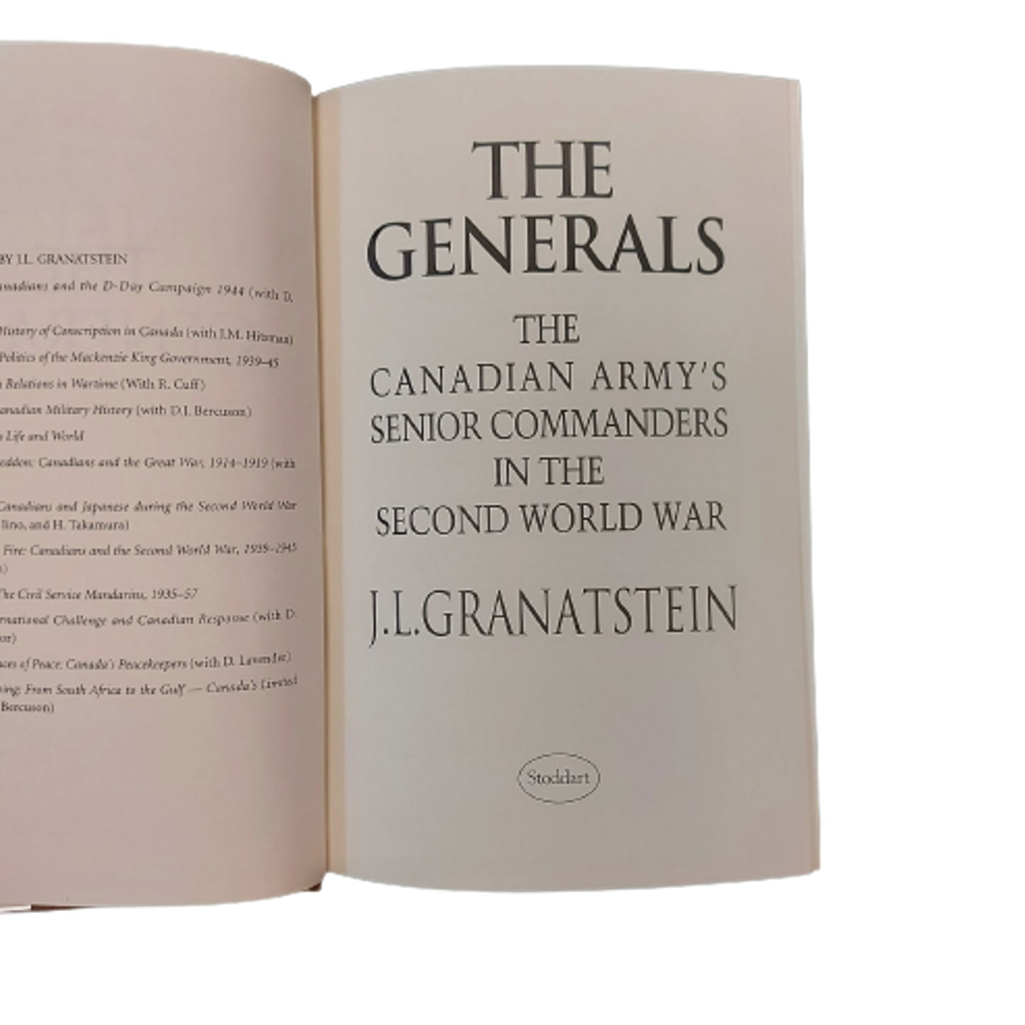 The Generals - The Canadian Army's Senior Commanders In The Second World War